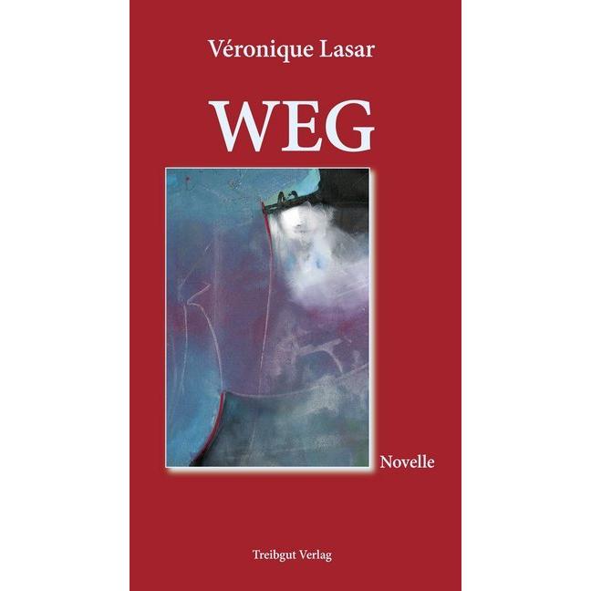 Lasar:Weg, Belletristik von Véronique Lasar