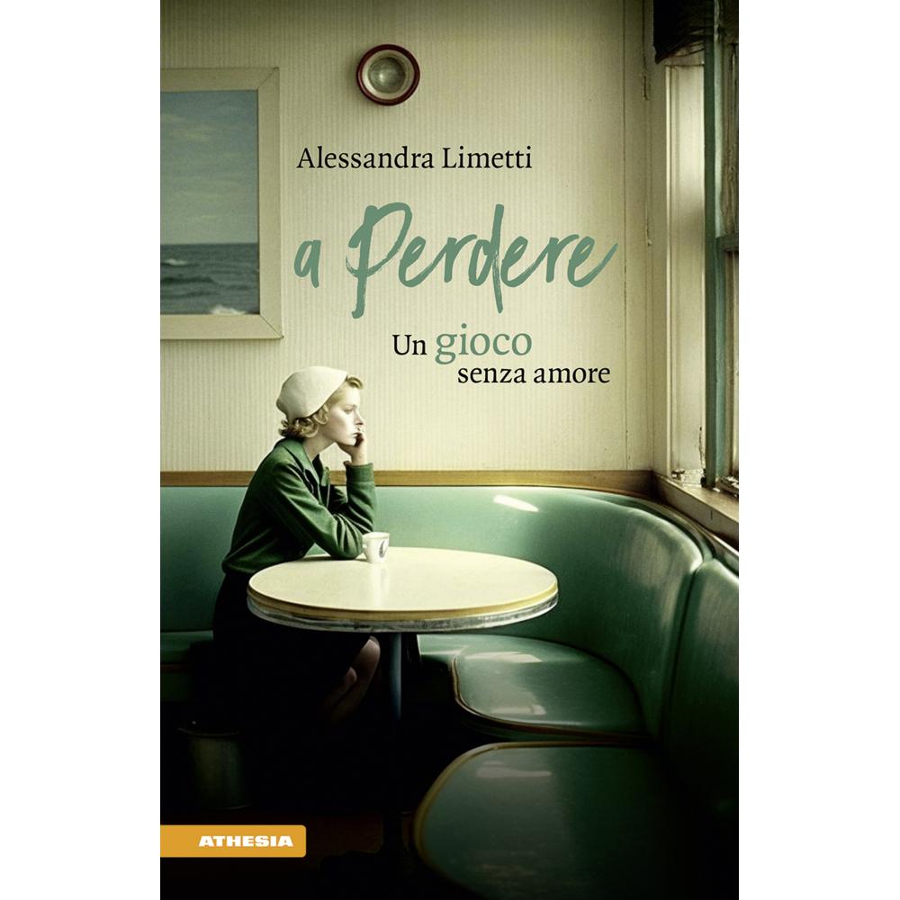 A perdere, Belletristik von Alessandra Limetti