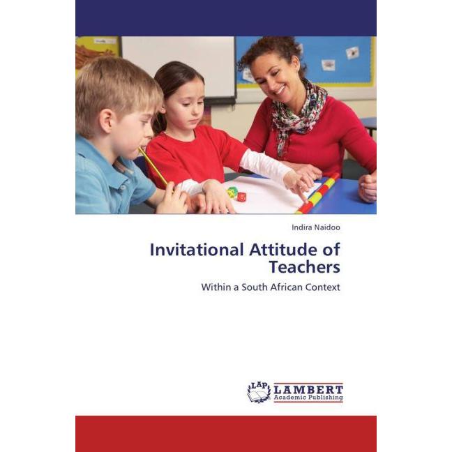 Invitational Attitude of Teachers, Fachbücher von Indira Naidoo