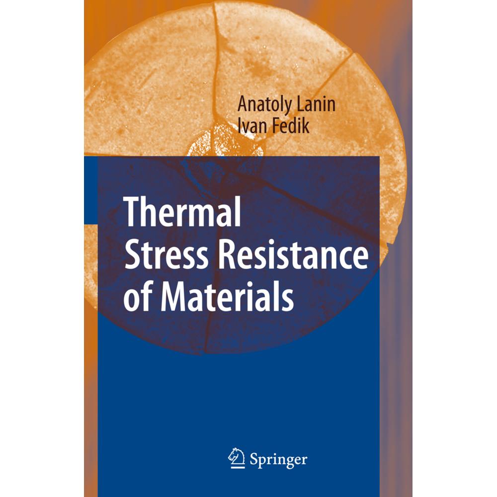 Thermal Stress Resistance of Materials, Fachbücher von Anatoly Lanin, Ivan Fedik