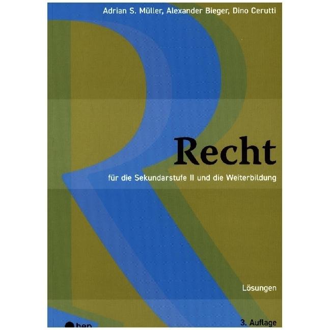 Recht Lösungen (Neuauflage 2023), Fachbücher von Adrian S. Müller, Alexander Bieger, Dino Cerutti