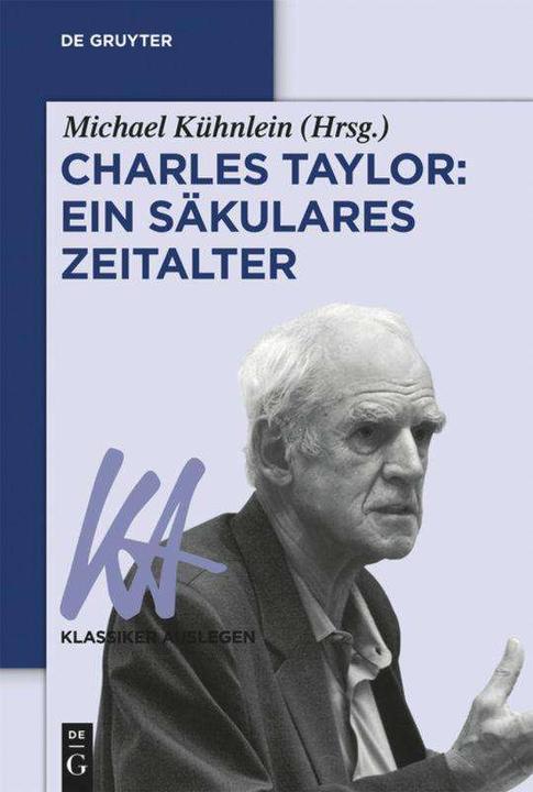 Produktbild Charles Taylor: Ein säkulares Zeitalter (Deutsch, Michael Kühnlein, 2018)