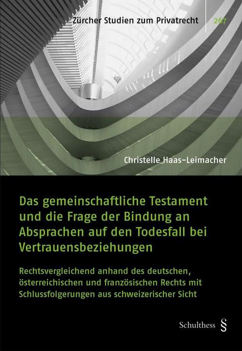 Immagine prodotto Das gemeinschaftliche Testament und die Frage der Bindung an Absprachen auf den Todesfall bei (Tedesco, Christelle Haas-Leimacher, 2016)