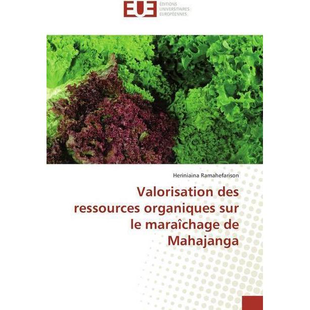 Valorisation des ressources organiques sur le maraîchage de Mahajanga, Fachbücher von Heriniaina Ramahefarison