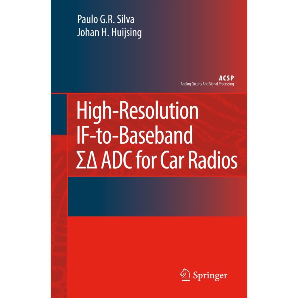 Thumbnail - High-Resolution IF-to-Baseband SigmaDelta ADC for Car Radios, Fachbücher von Paulo Silva, Johan Huijsing