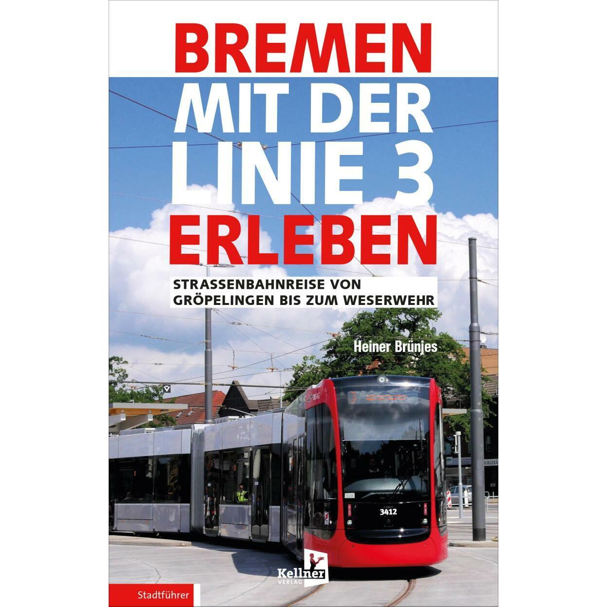 Bremen mit der Linie 3 erleben, Ratgeber von Heiner Brünjes