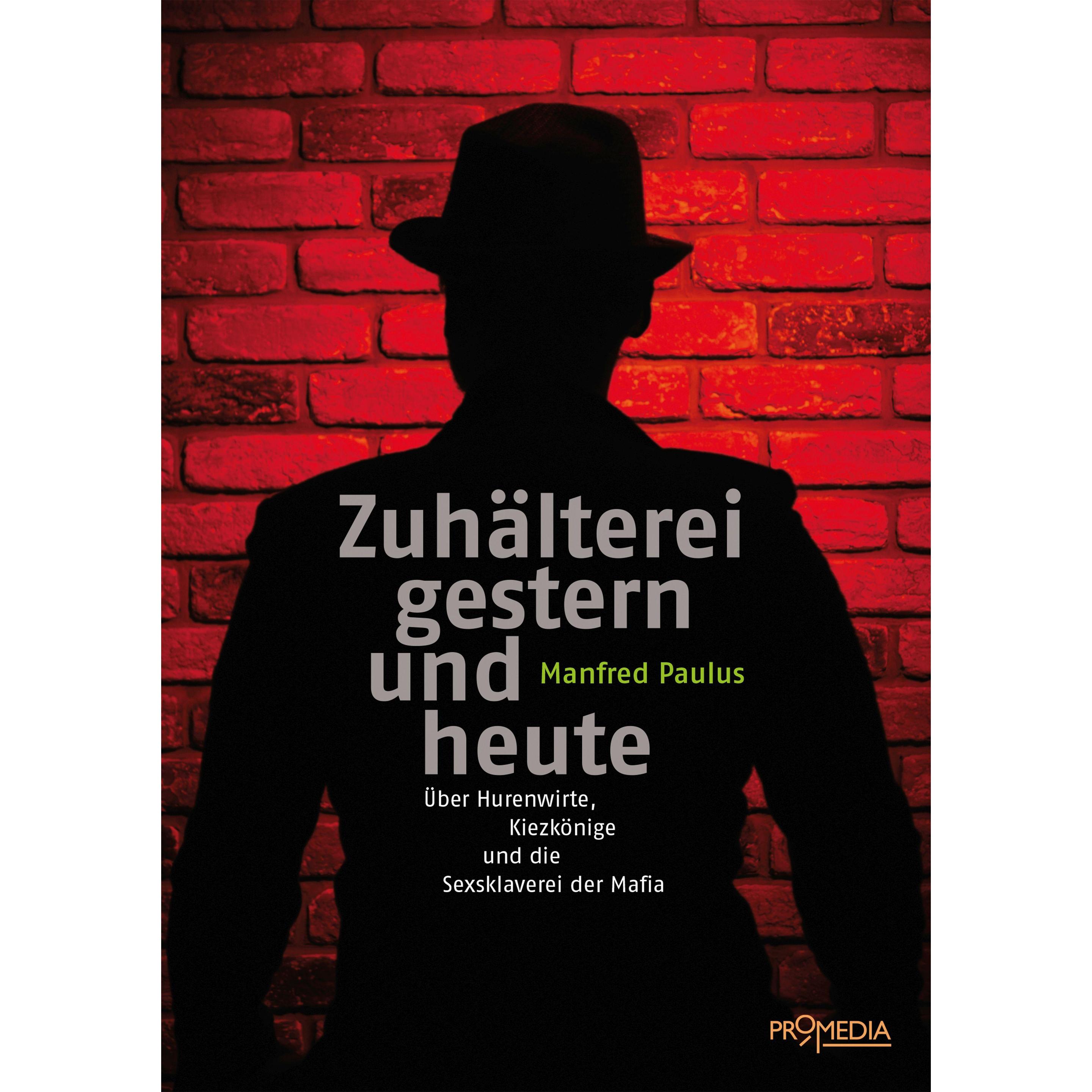 Zuhälterei gestern und heute, Fachbücher von Manfred Paulus
