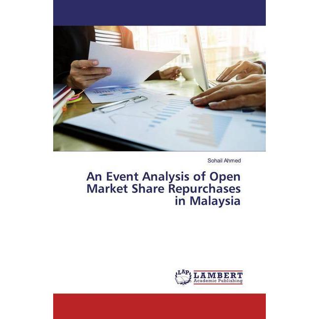 An Event Analysis of Open Market Share Repurchases in Malaysia, Fachbücher von Sohail Ahmed