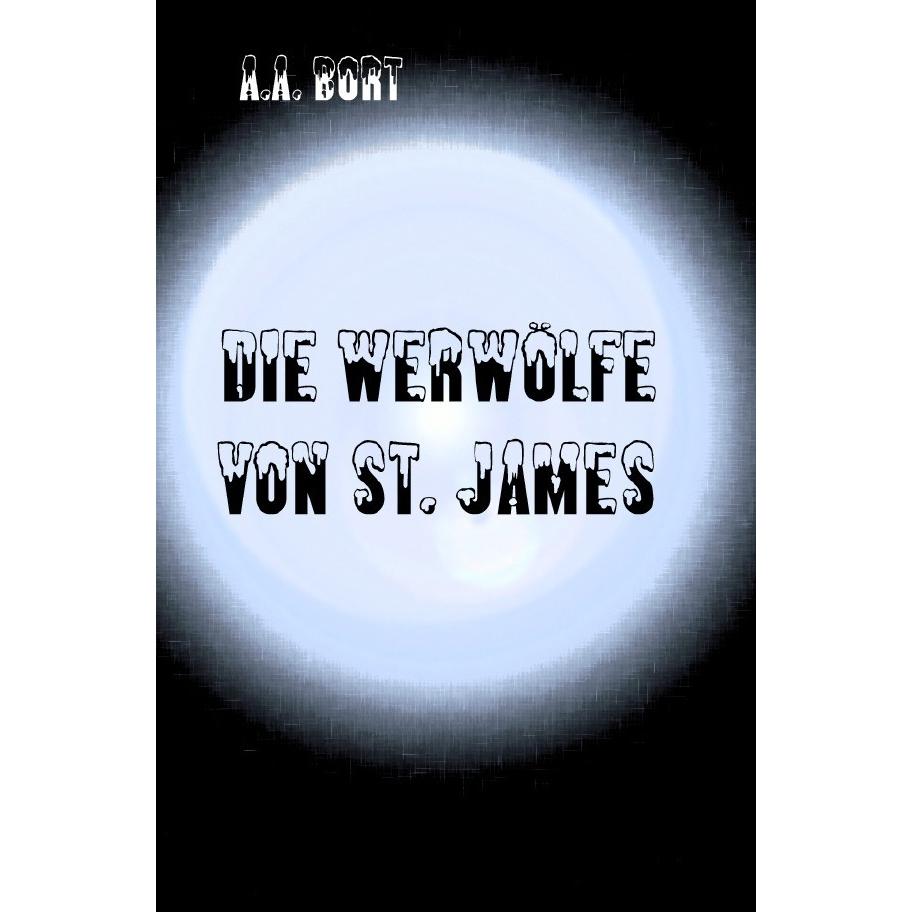 Die Werwölfe von St. James, Belletristik von A. A. Bort