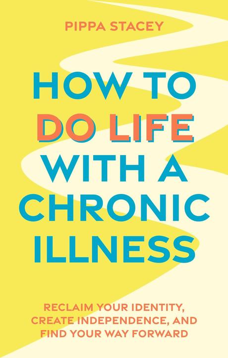 Actual product image How to Do Life With a Chronic Illness (English, Pippa Stacey)