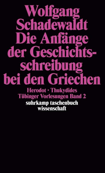 Produktbild Tübinger Vorlesungen Band 2. Die Anfänge der Geschichtsschreibung bei den Griechen (Deutsch, Wolfgang Schadewaldt, 1982)