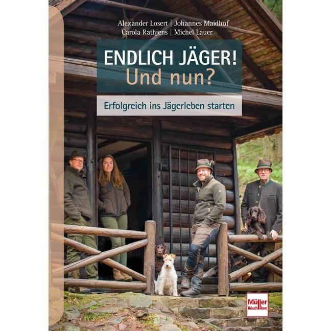 Endlich Jäger! Und nun?, Ratgeber von Alexander Losert