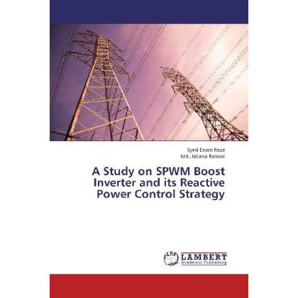 A Study on SPWM Boost Inverter and its Reactive Power Control Strategy, Fachbücher