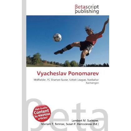 Vyacheslav Ponomarev, Ratgeber von Lambert M. Surhone, Mariam T. Tennoe, Susan F. Henssonow
