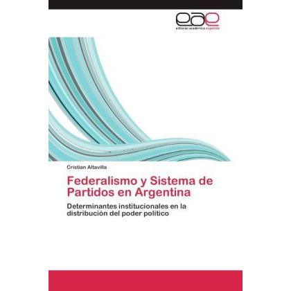 Federalismo y Sistema de Partidos en Argentina, Fachbücher von Cristian Altavilla
