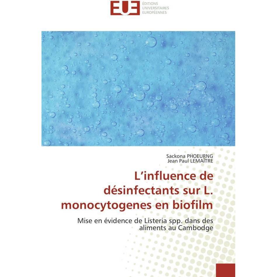 L'influence de désinfectants sur L. monocytogenes en biofilm, Fachbücher von Sackona Phoeurng, Jean Paul LEMAÎTRE