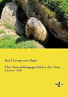 Produktbild Über Entwicklungsgeschichte der Tiere (Deutsch, Karl Ernst von Baer, 2013)