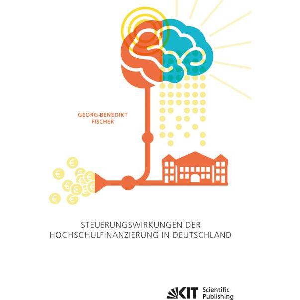 Steuerungswirkungen der Hochschulfinanzierung in Deutschland, Fachbücher von Georg-Benedikt Fischer