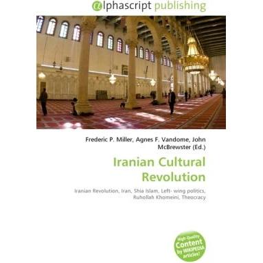 Iranian Cultural Revolution, Fachbücher von Agnes F. Vandome, Frederic P. Miller, John McBrewster