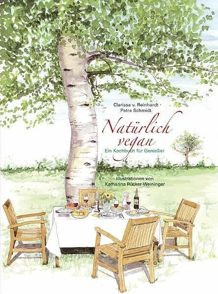 Produktbild Natürlich vegan (Deutsch, Clarissa von Reinhardt, Katharina Rücker-Weininger, Petra Schmidt, 2007)