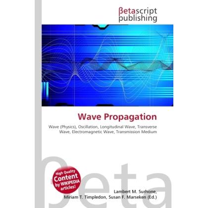 Wave Propagation, Fachbücher von Lambert M. Surhone, Miriam T. Timpledon, Susan F. Marseken