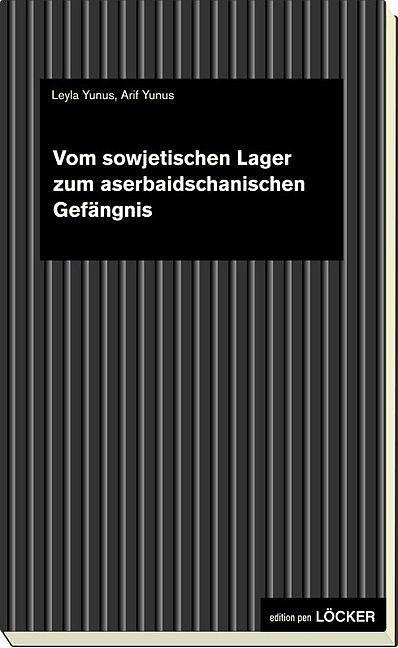 Produktbild Vom sowjetischen Lager zum aserbaidschanischen Gefängnis (Deutsch, Arif Yunus, Leyla Yunus, 2018)