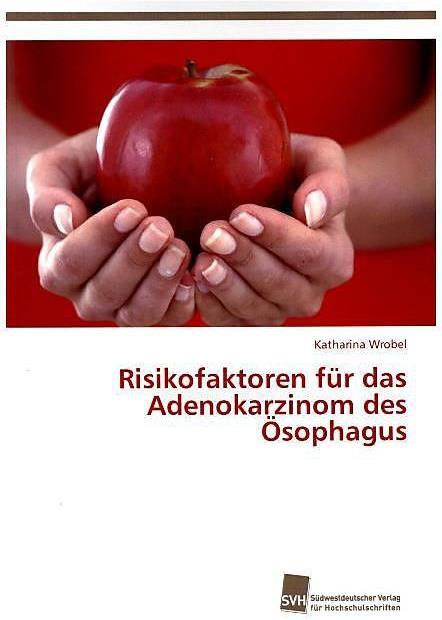 Immagine prodotto Risikofaktoren für das Adenokarzinom des Ösophagus (Tedesco, Katharina Wrobel, 2015)