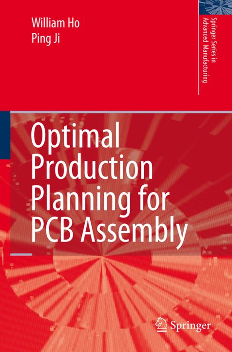 Optimal Production Planning for PCB Assembly (Ping Ji, William Ho, 2010)
