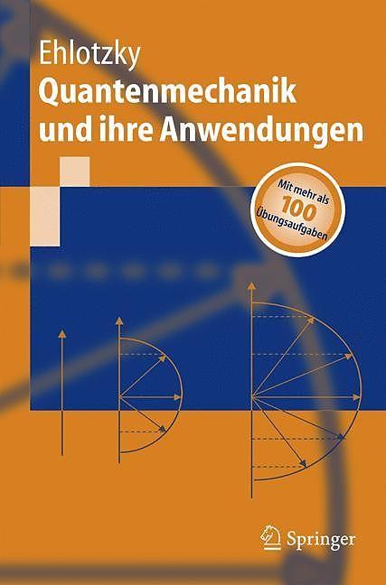 Produktbild Quantenmechanik und ihre Anwendungen (Deutsch, Fritz Ehlotzky, 2004)