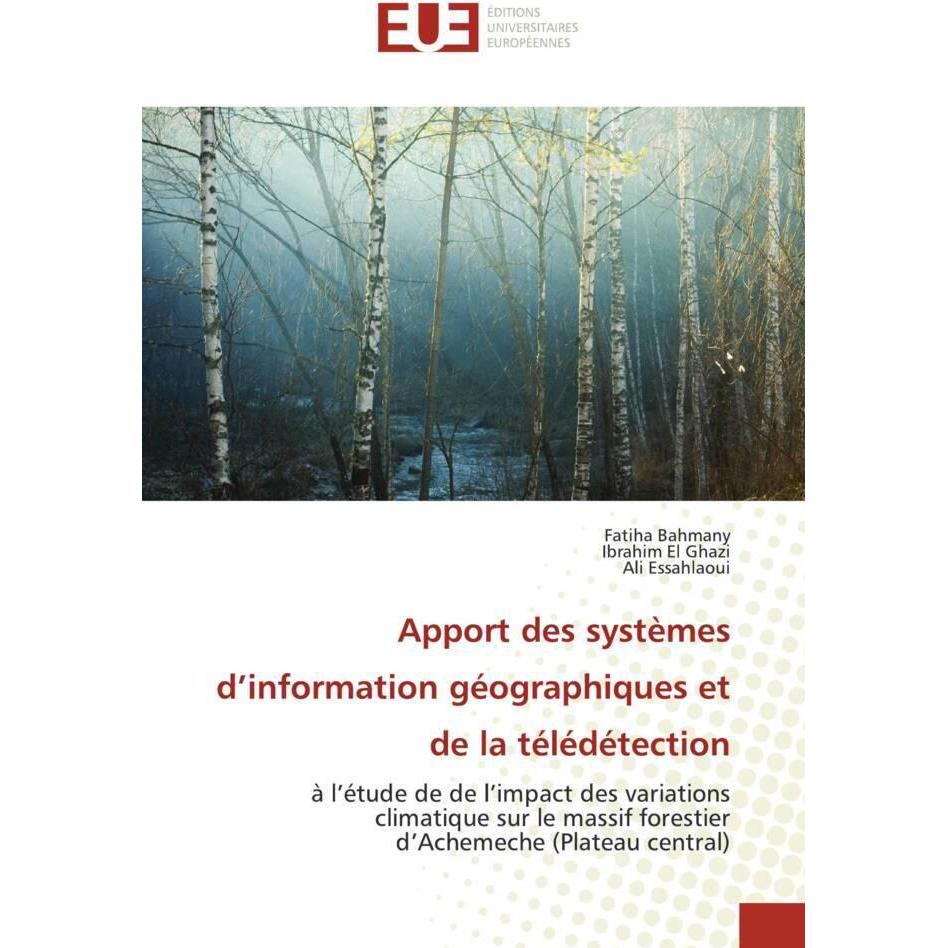 Apport des systèmes d'information géographiques et de la télédétection, Fachbücher von Ali Essahlaoui, Ibrahim El Ghazi,...