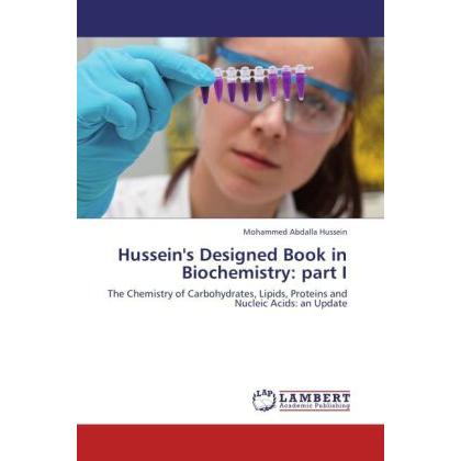Hussein's Designed Book in Biochemistry: part I, Fachbücher von Mohammed Abdalla Hussein