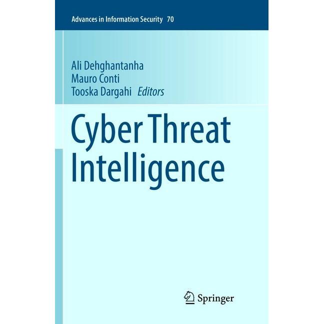 Cyber Threat Intelligence, Fachbücher von Mauro Conti, Tooska Dargahi, Ali Dehghantanha