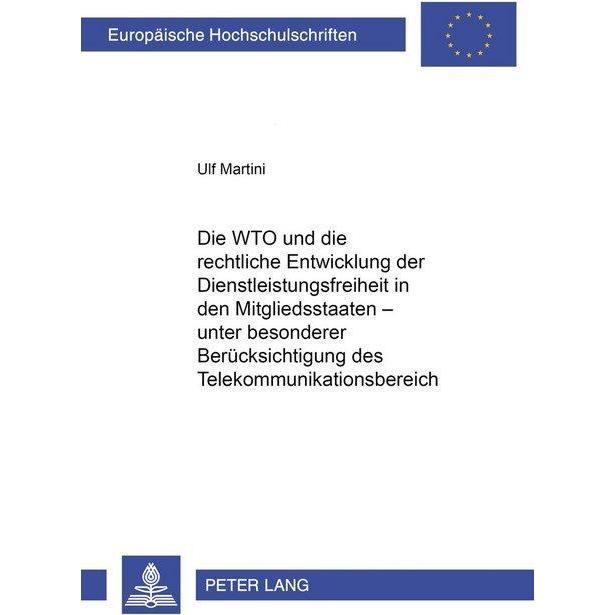 Die WTO und die rechtliche Entwicklung der Dienstleistungsfreiheit in den Mitgliedsstaaten - unter b, Fachbücher von Ulf...