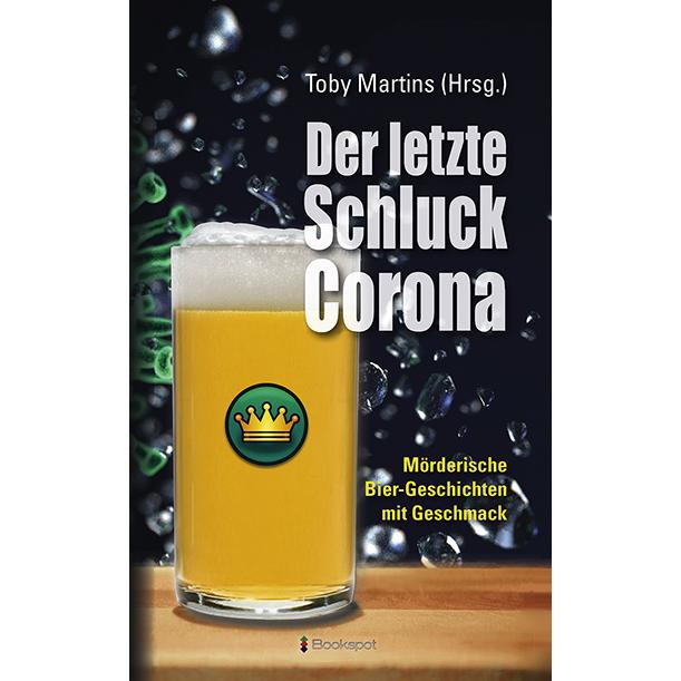 Der letzte Schluck Corona, Belletristik von Toby Martins