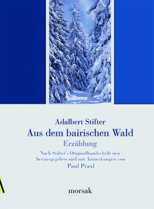 Produktbild Aus dem bairischen Walde (Deutsch, Adalbert Stifter, Paul Praxl, 2005)