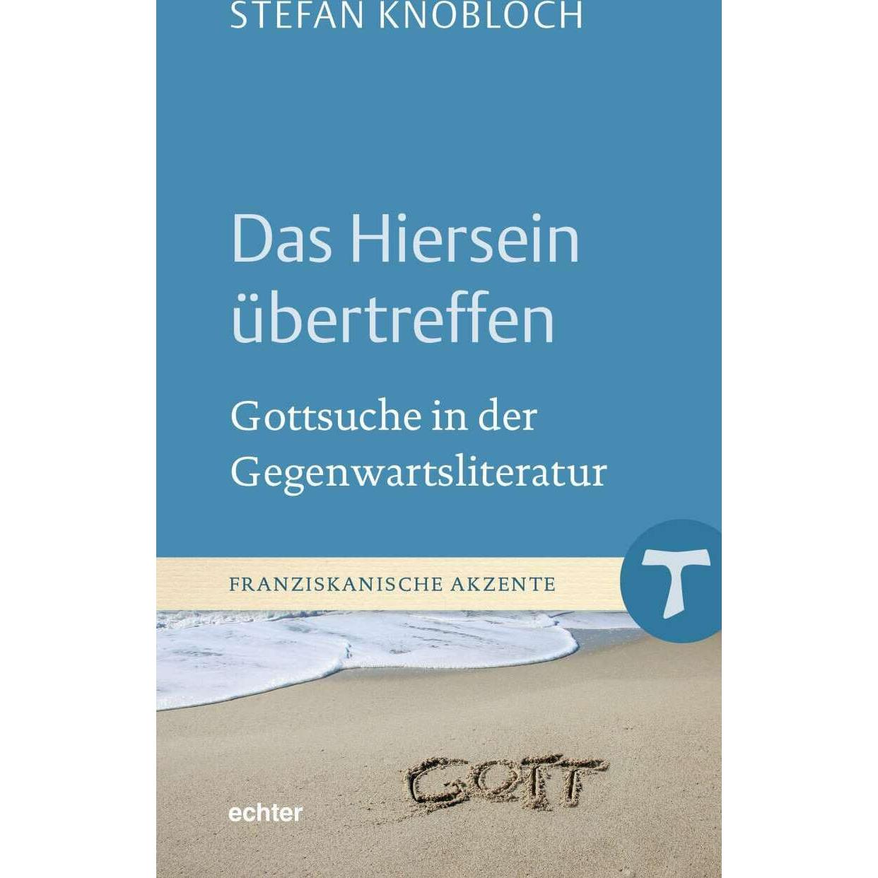Das Hiersein übertreffen, Sachbücher von Stefan Knobloch