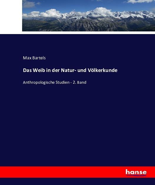 Produktbild Das Weib in der Natur- und Völkerkunde (Deutsch, Max Bartels, 2016)
