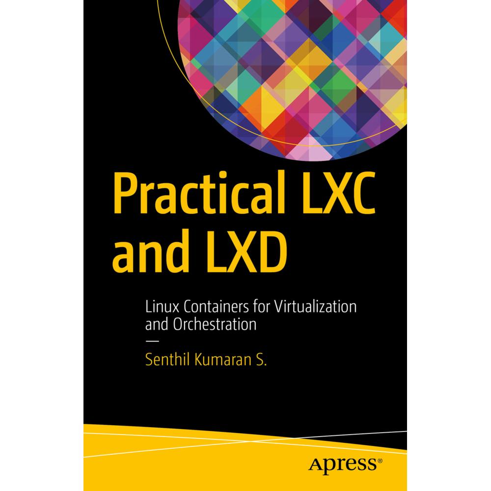 Practical LXC and LXD, Fachbücher von Senthil Kumaran S