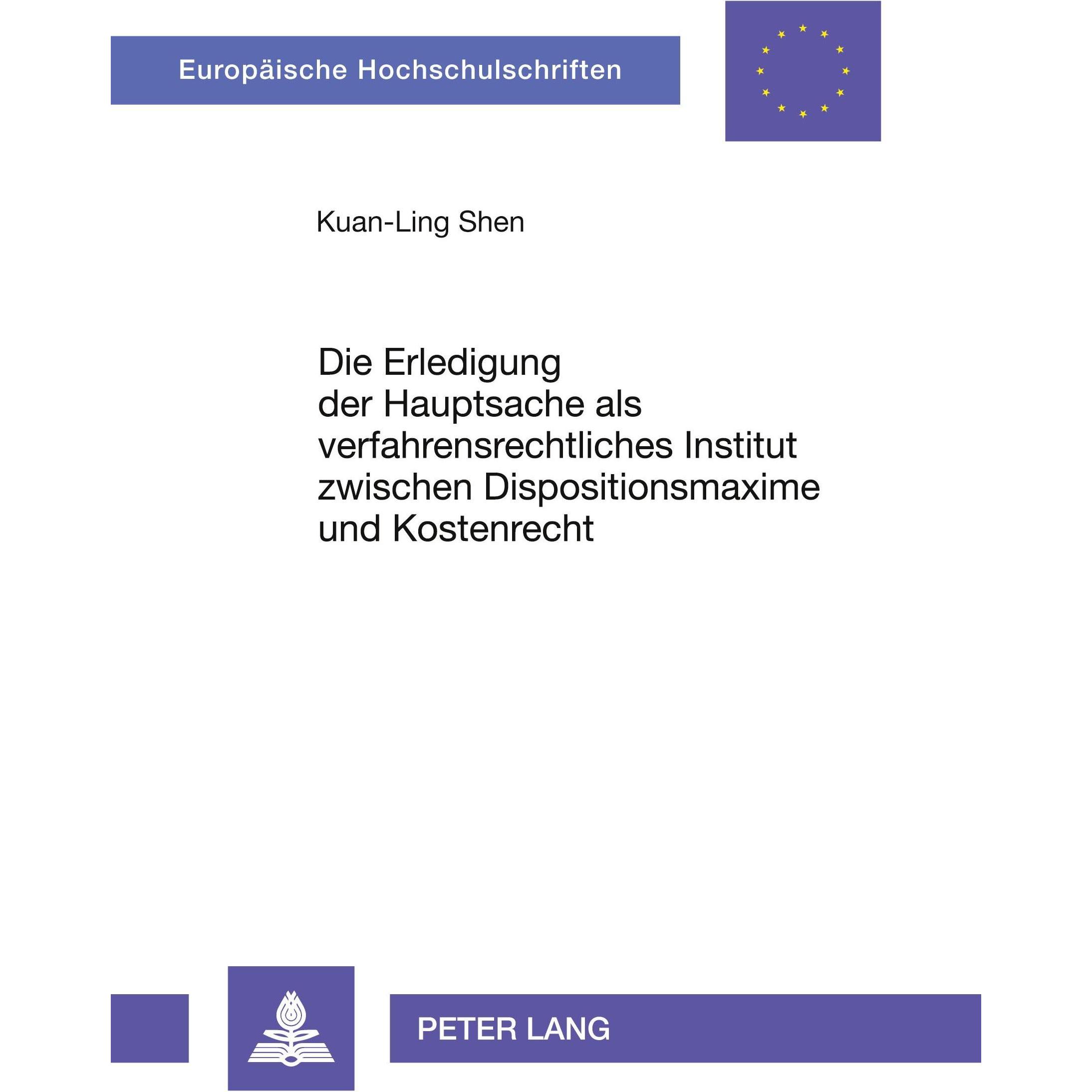 Die Erledigung der Hauptsache als verfahrensrechtliches Institut zwischen Dispositionsmaxime und Kos, Fachbücher von Kua...