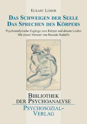 Produktbild Das Schweigen der Seele. Das Sprechen des Körpers (Deutsch, Eckhart Leiser, 2007)