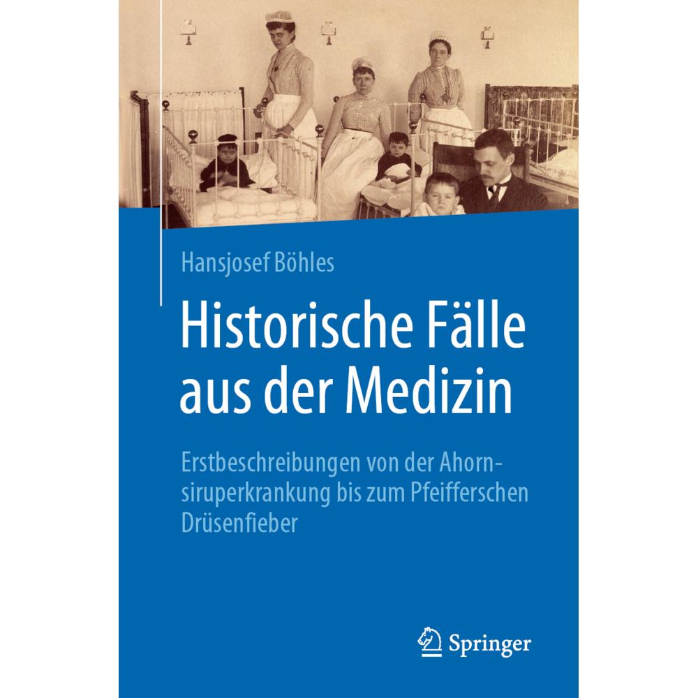 Historische Fälle aus der Medizin, Fachbücher von Hansjosef Böhles