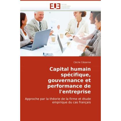 Capital humain spécifique, gouvernance et performance de l'entreprise, Fachbücher von Cécile Cézanne