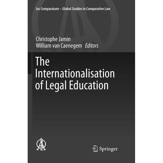 The Internationalisation of Legal Education, Fachbücher von William van Caenegem, Christophe Jamin