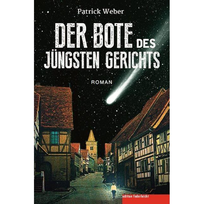 Weber:Der Bote des Jüngsten Gerichts, Belletristik von Patrick Weber