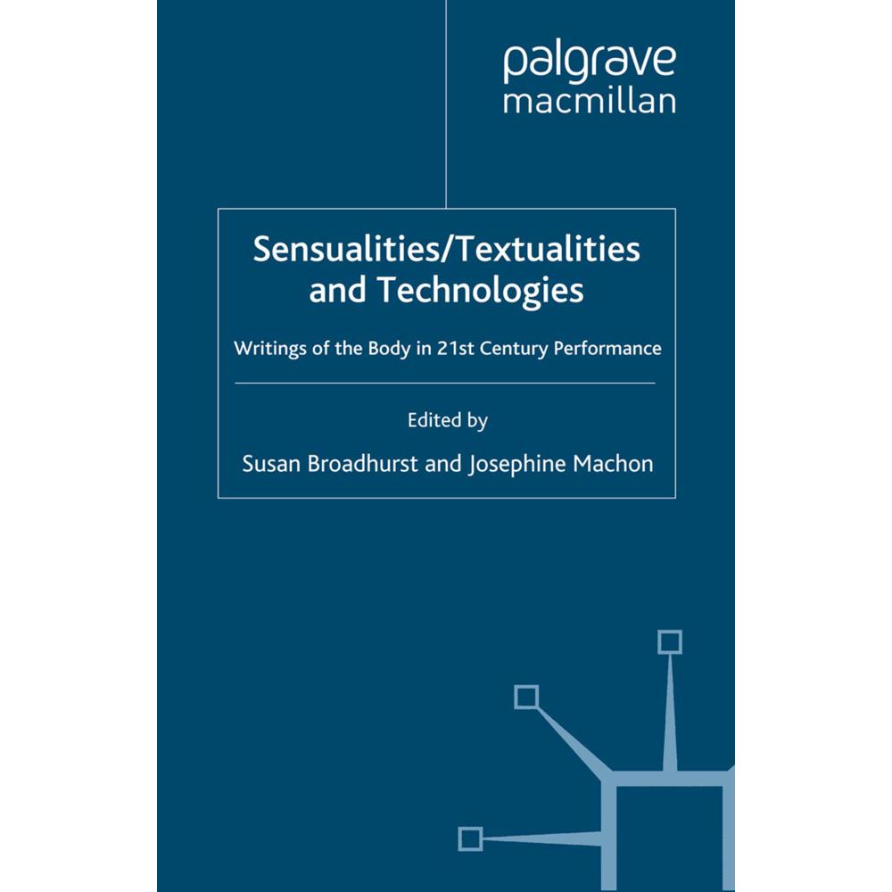 Sensualities/Textualities and Technologies, Fachbücher von Susan Broadhurst, Josephine Machon