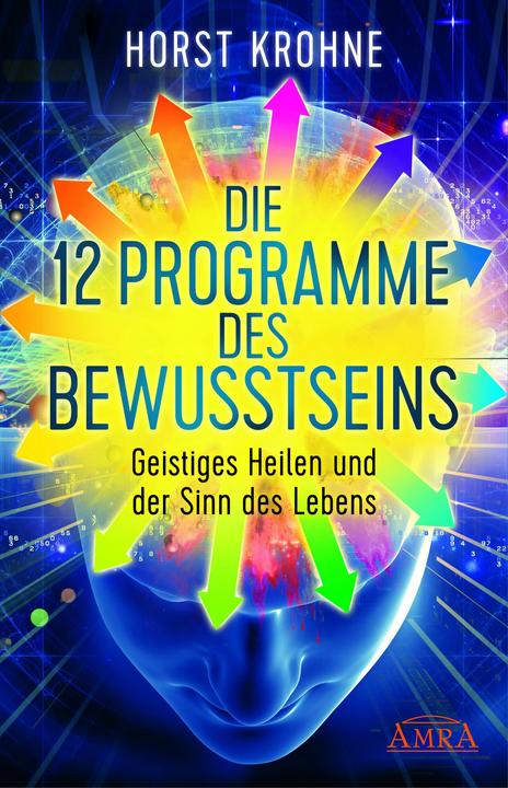 Produktbild Die 12 Programme Des Bewusstseins (Deutsch, Horst Krohne, 2018)