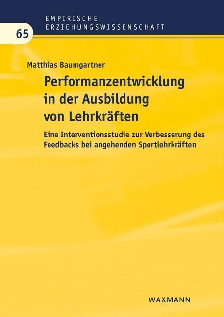 Produktbild Performanzentwicklung in der Ausbildung von Lehrkräften (Deutsch, Matthias Baumgartner, 2017)