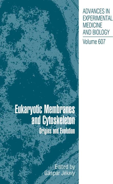 Eukaryotic Membranes and Cytoskeleton (Englisch, 2010)