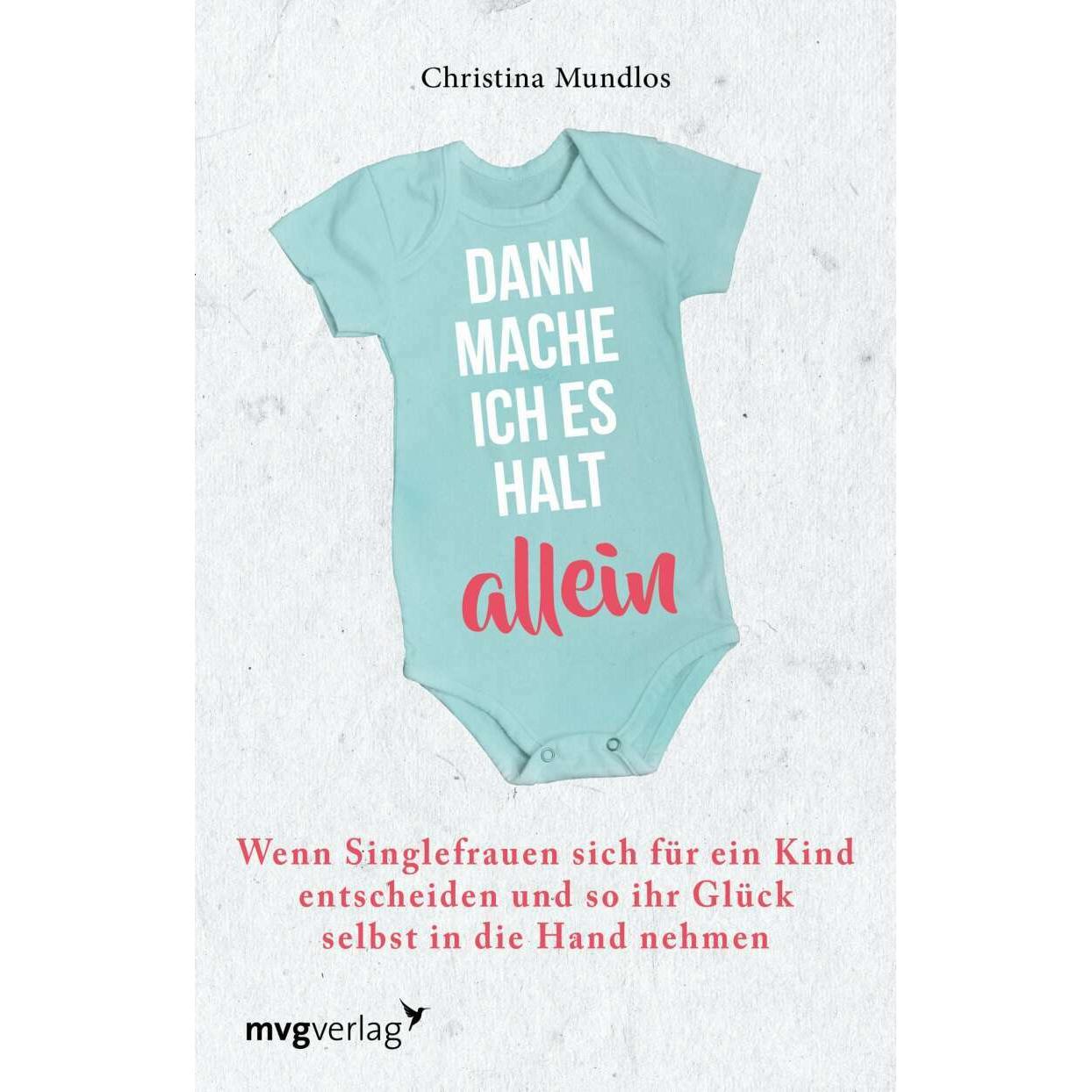 Dann mache ich es halt allein, Ratgeber von Christina Mundlos