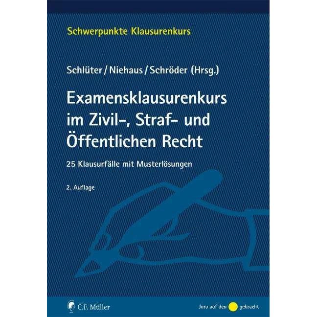 Examensklausurenkurs im Zivil-, Straf- und Öffentlichen Recht, Fachbücher von Ulrich Jan Schröder, Holger Niehaus, Wilfr...